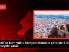 Denizli'de kum y�kl� kamyon ile otob�s �arp��t�: 6 �l�