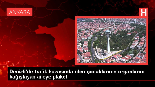 Denizli'de trafik kazasnda len ocuklarnn organlarn balayan aileye plaket