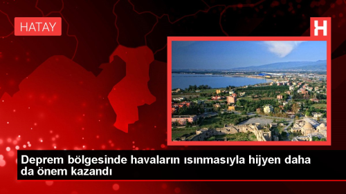 Deprem blgesinde havalarn snmasyla hijyen daha da nem kazand