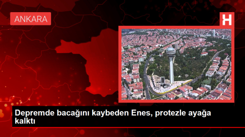 Depremde bacan kaybeden Enes, protezle ayaa kalkt