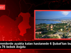 Depremlerde ayakta kalan hastanede 6 �ubat'tan bu yana 76 bebek do�du