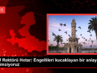 DE� Rekt�r� Hotar: Engellileri kucaklayan bir anlay�� benimsiyoruz