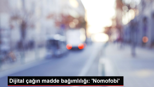 Dijital an madde bamll: 'Nomofobi'