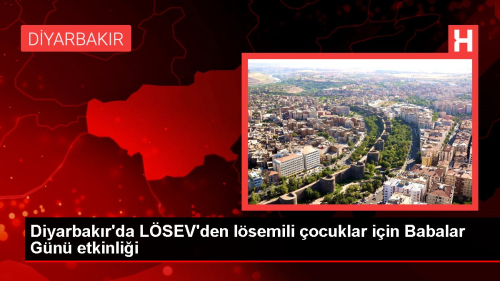 Diyarbakr'da LSEV'den lsemili ocuklar iin Babalar Gn etkinlii
