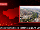 Diyarbak�r'da minib�s ile trakt�r �arp��mas�: 15 yaral�