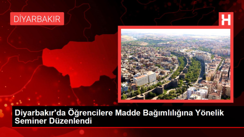 Diyarbakr'da rencilere Madde Bamllna Ynelik Seminer Dzenlendi