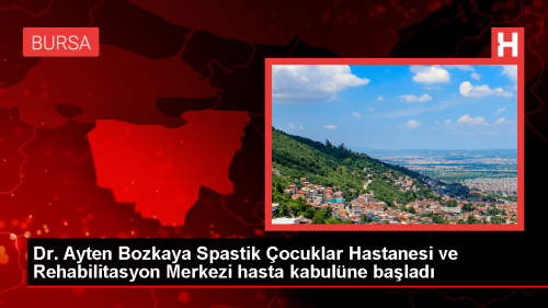 Dr. Ayten Bozkaya Spastik ocuklar Hastanesi ve Rehabilitasyon Merkezi Yeni Binaya Tand