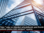 DS�, daha tehlikeli bir Kovid-19 varyant�n�n ortaya ��kma riskine dikkat �ekti