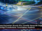 ECDC ve EASA, Havac�l�k i�in Kovid-19 Sa�l�k ve G�venlik �nlemlerini �ptal Etti
