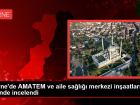 Edirne'de AMATEM ve aile sa�l��� merkezi in�aatlar� yerinde incelendi