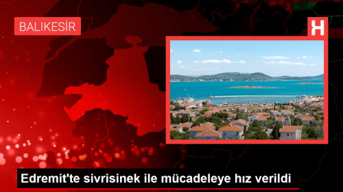 Edremit'te sivrisinek ile mcadeleye hz verildi