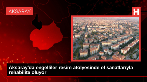 Engelliler Aksaray'da Rehabilite Oluyor