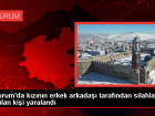 Erzurum'da bir ki�i k�z�n�n erkek arkada�� taraf�ndan silahla vurularak yaraland�