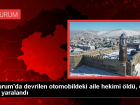 Erzurum'da Otomobil Kazas�: Aile Hekimi Hayat�n� Kaybetti, E�i A��r Yaraland�