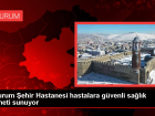 Erzurum Şehir Hastanesi hastalara güvenli sağlık hizmeti sunuyor