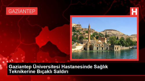 Gaziantep niversitesi Hastanesinde Salk Teknikerine Bakl Saldr