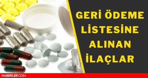 Geri deme listesine eklenen ilalar! Hangi ilalar geri deme listesine alnd? Geri deme listesi nedir?