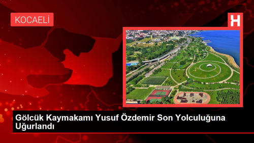 Glck Kaymakam Yusuf zdemir Son Yolculuuna Uurland