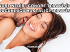 Gonore nedir? Gonore belirtileri, tedavisi nelerdir? Gonore nas�l bula��r? Gonore belirtileri kad�n, erkek nedir? Gonore tedavisi cipro nedir?