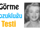 G�rme Bozuklu�unuzu Test Edin