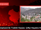 G�m��hane'de Trakt�r Kazas�: �ift�i Hayat�n� Kaybetti