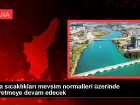 Hava Scaklklar Mevsim Normallerinin zerinde Seyretmeye Devam Ediyor