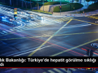 Hepatit Hastal���n�n Yay�l�m� Azald�, Hedeflenen �nsidans Oranlar�na Ula��ld�