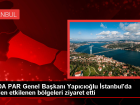HÜDA PAR Genel Başkanı Zekeriya Yapıcıoğlu İstanbul'da sel bölgelerini ziyaret etti