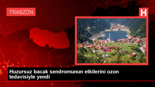 Huzursuz bacak sendromunun etkilerini ozon tedavisiyle yendi