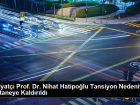 �lahiyat�� Prof. Dr. Nihat Hatipo�lu Tansiyon Nedeniyle Hastaneye Kald�r�ld�