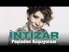 �ntizar - Pe�inden Ko�uyorum