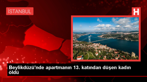 stanbul Beylikdz'nde apartmann 13. katndan den kadn hayatn kaybetti
