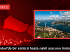 �stanbul'da Hasta Nakil Arac�n�n �n� Kesildi