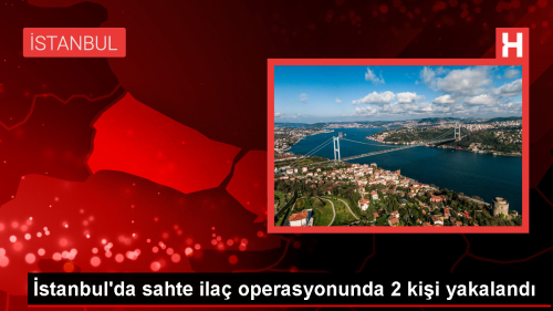 �stanbul'da sahte ila� �reten 2 ��pheli g�zalt�na al�nd�
