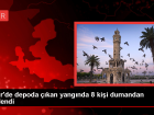 �zmir Bayrakl�'da Depo Yang�n�: 4'� �ocuk 8 Ki�i Dumandan Etkilendi