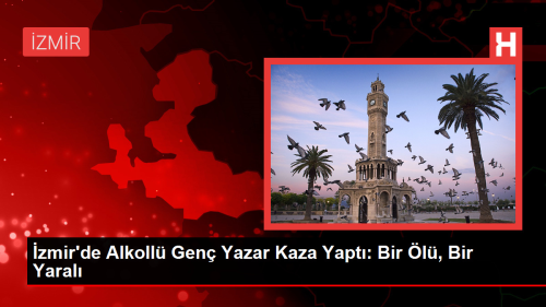 �zmir'de alkoll� gen� yazar motosiklet kazas�nda hayat�n� kaybetti