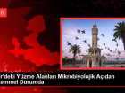 �zmir'deki Y�zme Alanlar� Mikrobiyolojik A��dan M�kemmel Durumda
