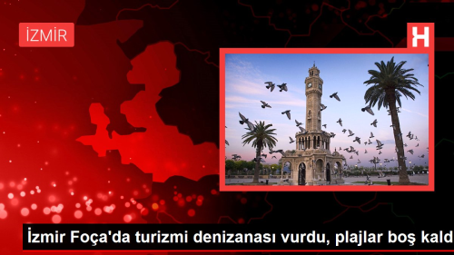 �zmir Fo�a'da turizmi denizanas� vurdu, plajlar bo� kald�