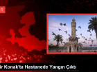 İzmir Tepecik Hastanesinde Klima Kaynaklı Yangın