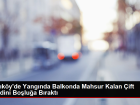 Kadky'de bir kiinin lmne neden olan yangnn nedeni l priz