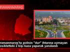 Kahramanmara�'ta polisin 