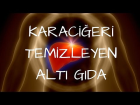Karaci�erinizi Do�al G�dalarla Temizleyin