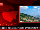 Kar�n a�r�s� ile hastaneye gitti, anneli�ini kaybetti