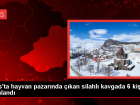 Kars'n Selim ilesinde silahl kavga: 2'si ar 6 yaral