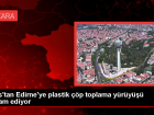 Kars'tan Edirne'ye plastik ��p toplama y�r�y��� devam ediyor
