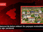 Kastamonu'da beton mikseri ile �arp��an motosikletteki 2 ki�i a��r yaraland�