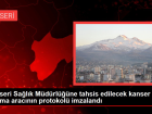 Kayseri Sa�l�k M�d�rl���ne tahsis edilecek kanser tarama arac�n�n protokol� imzaland�