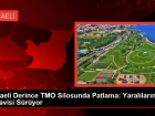 Kocaeli Derince TMO Silosunda Patlama: Yaral�lar�n Tedavisi S�r�yor