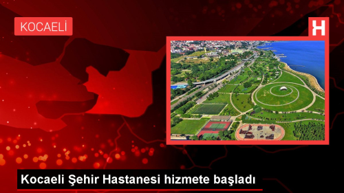 Kocaeli ehir Hastanesi hizmete balad