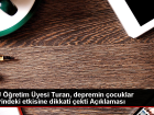 KT� ��retim �yesi Turan, depremin �ocuklar �zerindeki etkisine dikkati �ekti A��klamas�
